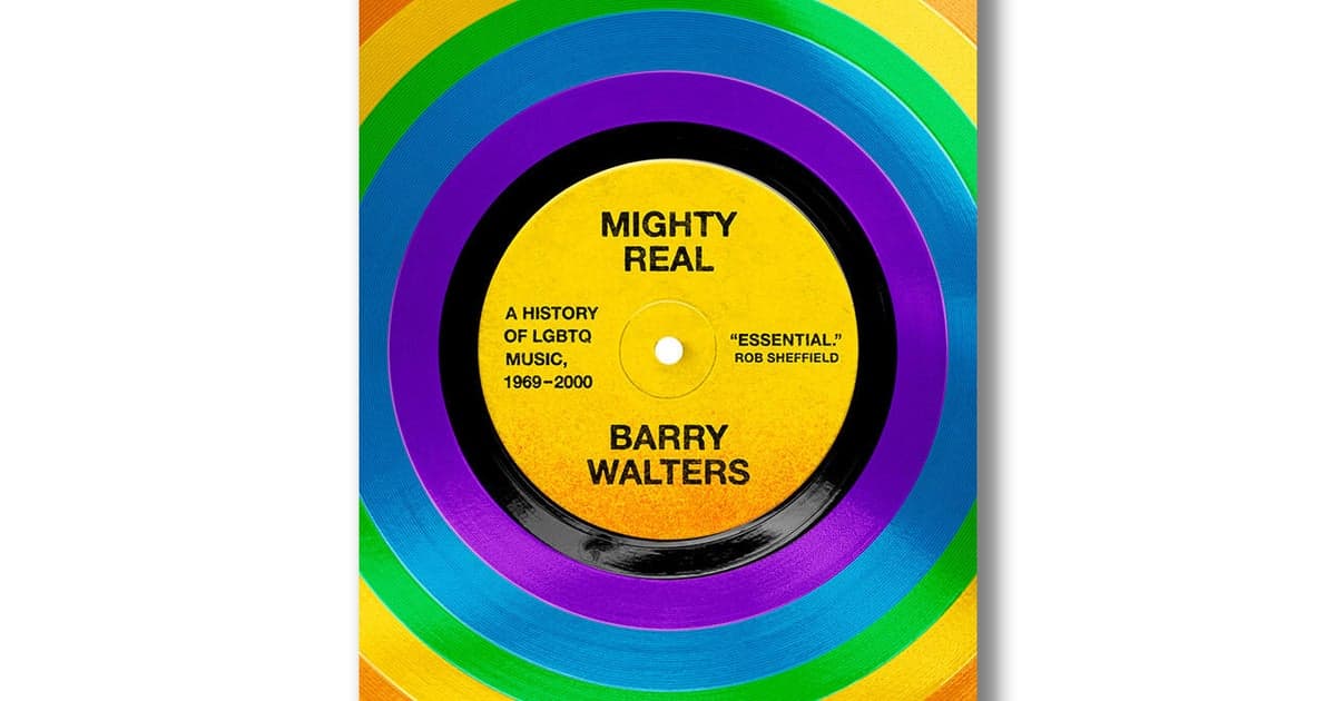Book excerpt: "Mighty Real: A History of LGBTQ Music, 1969-2000" by Barry Walters